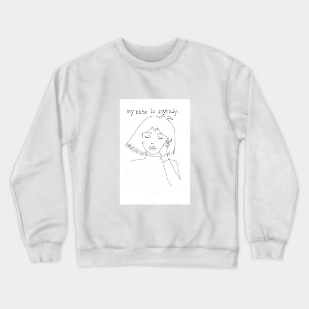 my name is anybody Crewneck Sweatshirt by LittleRover